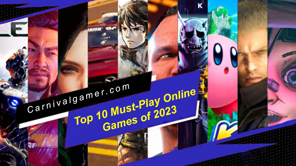 The Top 10 Must-Play Online Games of 2023: Unveiling the Ultimate Gaming Experiences